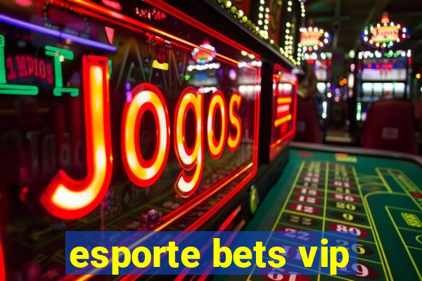 esporte bets vip